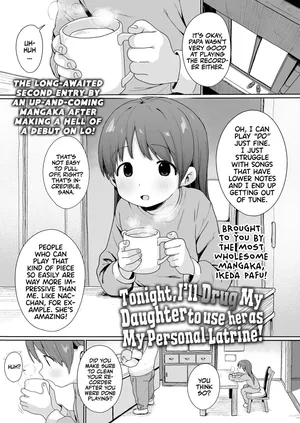 [Ikeda Pafue] Konya wa Manamusume Nemurasete Konsui Benjo ni Shiyoutto! | Tonight, I'll  Drug my Daughter to use her as my Personal Latrine! (COMIC LO 2024-04) [English] [Team Rabu2] [Digital]